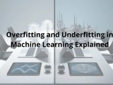 Overfitting Vs Underfitting In Machine Learning A Complete Guide